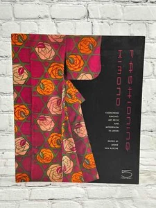 Fashioning Kimono: Dress and Modernity in Early Twentieth-Century Japan by Annie - Foto 1 di 2