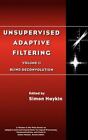 Unsupervised Adaptive Filtering: Blind Deconvolution, Hardcover By Haykin, S...