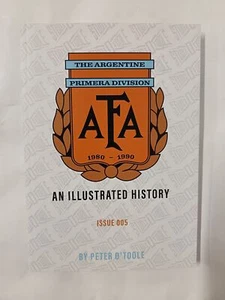 The Argentine Primera Division 1980–1990 An Illustrated History by Peter O'Toole - Imagen 1 de 6