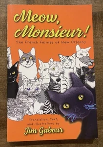 LN MEOW, MONSIEUR Humorous Stories about French Felines CATS of New Orleans - Picture 1 of 4
