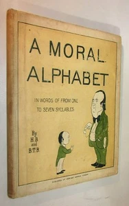Hilaire BELLOC A Moral Alphabet. In Words of From One to Seven Syllables 1899  - Picture 1 of 3