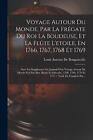 Voyage Autour Du Monde, Par La Frgate Du Roi La Boudeuse, Et La Flte L&#39;etoile, E