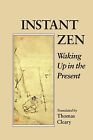 Instant Zen : Waking Up in the Present