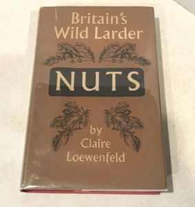 Britain's Wild Larder NUTS by Claire Loewenfeld 1957 Illustrated Hardcover DJ - Picture 1 of 11