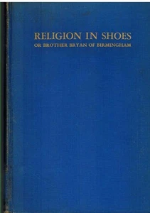 RELIGION IN SCHUHEN Or, Bruder Bryan von Birmingham - Bild 1 von 1