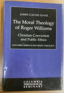 Moral Theology of Roger Williams SC James C Davis 2004 Westminster 1st ed As New - Picture 1 of 9