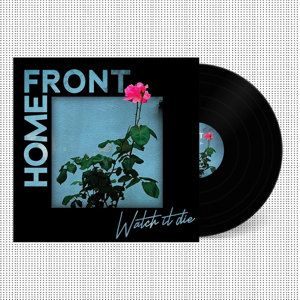 Home Front Watch It Die (Vinyl LP) 12" Album