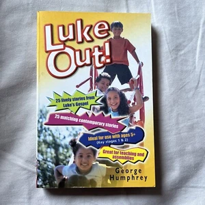 Luke Out!: 25 Lively Stories from Luke's Gospel - Paperback NEW Humphrey, Georg - Picture 1 of 3