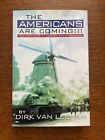 SIGNED Americans Are Coming by Dirk Van Leenen Revised Edition 2018 HCDJ