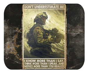MILITARY DON'T UNDERESTIMATE ME MOUSEPAD MOUSE PAD THICK 9" X 7" - Picture 1 of 6