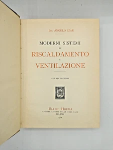MODERNI SISTEMI DI RISCALDAMENTO e VENTILAZIONE" Izar, Hoepli 1912 incisioni 251 - Picture 1 of 2