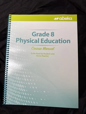 Abeka 8th Grade PE Physical Education Course Manual Student Teacher Homeschool - Image 1 of 4
