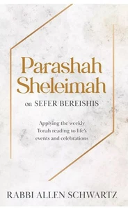 Parashah Sheleimah on Sefer Bereishis; Applying the Weekly Torah Reading to - Picture 1 of 3