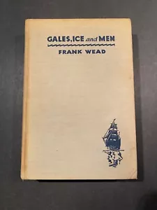 Gales, Ice and Men, by Frank Wead - 1937 - 1st Ed, 1st Printing Hardcover Book - Imagen 1 de 12