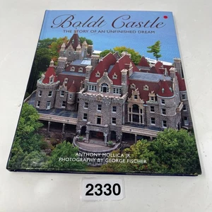 Boldt Castle: The Story of An Unfinished Dream by Anthony Mollica Jr. - 2011 HC - Picture 1 of 12