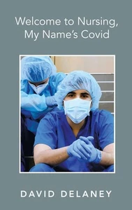 Welcome to Nursing, My Name’s Covid - Picture 1 of 1