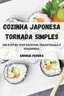 Cozinha Japonesa Tornada Simples By Enrique Pereira (German) Paperback Book