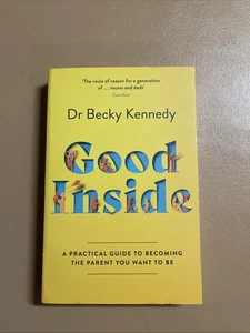 Good Inside: A Practical Guide to Becoming the Parent You Want to Be - Bild 1 von 8