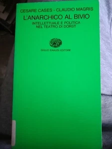 Cases e Magris L'ANARCHICO AL BIVIO teatro di Dorst ed. Einaudi 1974 - Foto 1 di 1