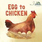 Life Cycles: Egg To Chicken (Life Cycles) - Paperback / Softback New Tonkin, Rac