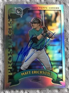 Matt Erickson 2002 Topps Chrome Refractor Signed Auto