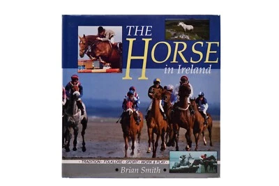 The Horse in Ireland - Tradition, Folklore, Sport, Work & Play - Image 1 of 4