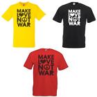 Unisex Make Love Not War Anti-War Peace Festival Quote T-Shirt