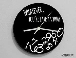 Whatever, you're late anylowy/Negro redondo - reloj de pared - Imagen 1 de 4