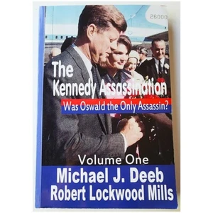 Kennedy Assassination: Was Oswald the Only Assassin? Vol. One by Michael J. Deeb - Imagen 1 de 5