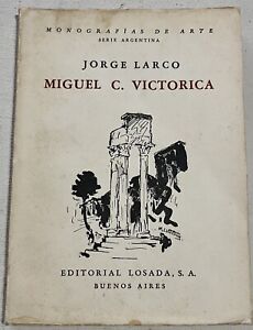 JORGE LARCO By Miguel C. Victorica Monografias De Arte Serie Argentina 1954