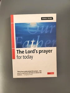 The Lord's Prayer for Today by Derek Prime (1996, Perfect, Revised edition) - Bild 1 von 2