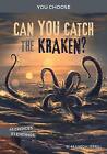 Can You Catch The Kraken?: An Interactive Monster Hunt By Brandon Terrell - N...