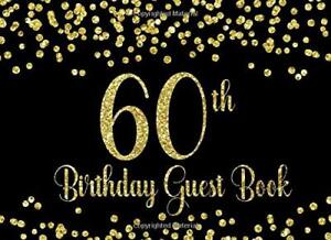 60th Birthday Guest Book Gold on Black Birthday Party Guest Book for 60th Party