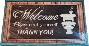 Welcome Please Seat Yourself Thank You Bagno Tela Wall Art 14" x 8" - Foto 1 di 5