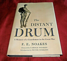 THE DISTANT DRUM. GUARDSMAN WW1. F E Noakes 2010. HB DW. Mint. 9781848325630.