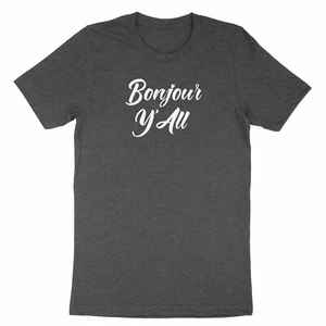 Hey Y'all Quotes Greeting T-Shirt Bonjour Y'All French Greeting Hello You All - Picture 1 of 12