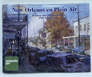 New Orleans en Plein Air by Phil Sandusky (2003 Hardcover, Signed Copy) - Picture 1 of 10