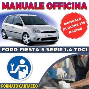 Manuale Officina Cartaceo Ford Fiesta 5 Serie 1.4 TDCi dal 2002 al 2008 ITALIANO - Foto 1 di 1