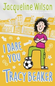 I Dare You, Tracy Beaker: Originally published as The Dare Game-Wilson, Jacqueli - Foto 1 di 2