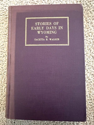 1936 1st Ed., Stories of Early Days of Wyoming, Tacetta Walker, Illustrated - Image 1 of 4