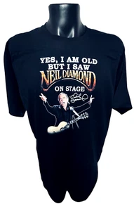 Neil Diamond Autograph T-SHIRT "YES, I AM OLD BUT I SAW NEIL DIAMOND ON STAGE" - Picture 1 of 3