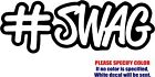 Vinyl Decal Sticker - # Swag Hashtag Swagger Car Truck Bumper Window Jdm Fun 22"