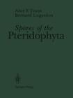 Spores Of The Pteridophyta : Surface, Wall Structure, And Diversity Based On<|