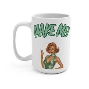 MAKE ME Sarcastic Pin Up Tazza da caffè ragazza 15 oz regalo per donna  - Foto 1 di 5