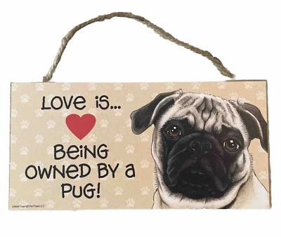Love & Laughter “Love Is… Being Owned By A Pug!”  Wall Hanging Sign 10”x5” - Image 1 of 4