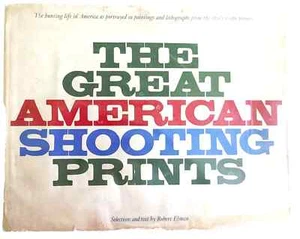 THE GREAT AMERICAN SHOOTING DRUCKE Auswahl und Text von Robert Elman. Hardcover - Bild 1 von 11