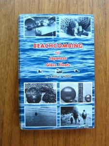 Beachcombing for Japanese Glass Floats by Amos L Wood Signed 1st Edition HC / DJ - Imagen 1 de 1