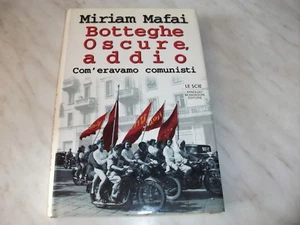 MIRIAM MAFAI BOTTEGHE OSCURE ADDIO,COME ERAVAMO COMUNISTI 1996 - Foto 1 di 1
