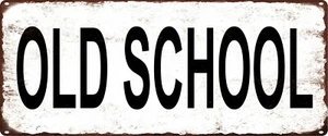 OLD SCHOOL Rustic LOOK Metal Sign Retro Man cave Chic Deco Art 5x12 SS211 - Picture 1 of 1
