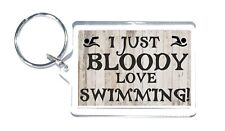 Fun Swimming Lover Gift - I Just Bloody Love Swimming - Novelty Keyring  - Swim